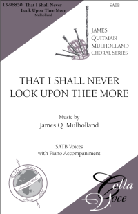 That I Shall Never Look Upon Thee More SATB | 13-96850
